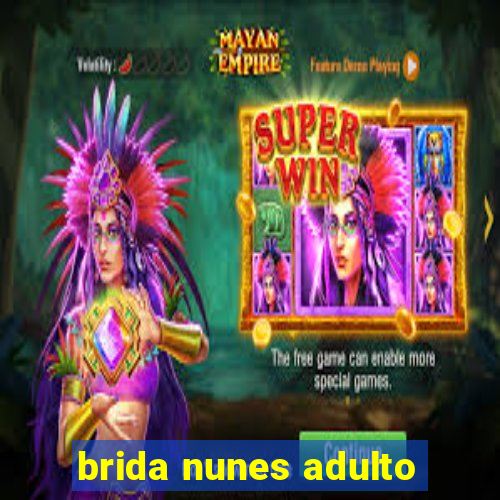 brida nunes adulto